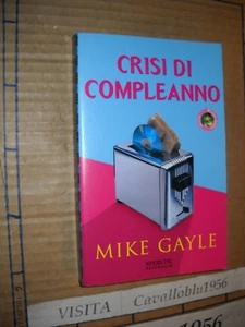 LIBRO - CRISI DI COMPLEANNO - M. GAYLE - 1° ED. SPERLING 2006 - NUOVO MA - Foto 1 di 3