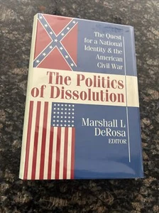 The Politics Of Dissolution By Marshall L DeRosa Rare HB 1998 - Picture 1 of 14