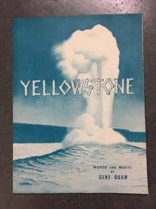 VTG 1937 YELLOWSTONE NATIONAL PARK SHEET MUSIC - YELLOWSTONE - SIGNED GENE QUAW - Picture 1 of 10