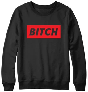 Sudadera unisex Bitch Funny para hombre y mujer - Imagen 1 de 7