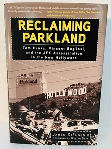 Reclaiming Parkland: Tom Hanks, Vincent Bugliosi, and the JFK Assassina by James - Picture 1 of 8