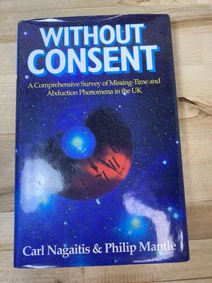 Без Согласия Пропущенное Время и Похищение Карлом Нагайтисом и Филиппом Мэнтлом ПОДПИСАНО - Изображение 1 из 4