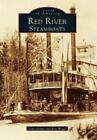 Eric Brock Gary Joiner Red River Steamboats (Poche) Images Of America