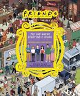 Friends: The One Where Everyone Is Hiding: A Seek-And-Find Book Morgan, Michelle