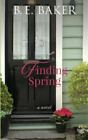 B E Baker Finding Spring (Paperback) Finding Home