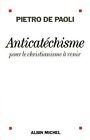 Anticatchisme - pour le christianisme  venir by Pie... | Book | condition good