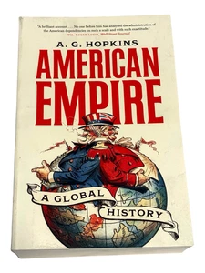 American Empire: A Global History by A. G. Hopkins (2019, Trade Paperback) - Bild 1 von 8