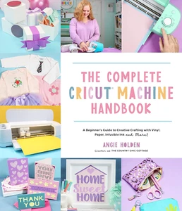 The Complete Cricut Machine Handbook: a Beginner’S Guide to Creative Crafting... - Picture 1 of 1