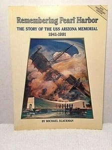 REMEMBERING PEARL HARBOR Story Of USS Arizona Memorial Slackman WWII History BK - Picture 1 of 4