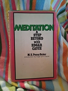 MEDITATION: A STEP BEYOND EDGAR CAYCE By M.E. Penny Baker 1st Ed 1973 - PSYCHIC - Picture 1 of 7