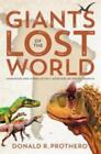 Giants of the Lost World: Dinosaurs and Other Extinct Monsters of South America