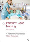 Intensive Care Nursing: A Framework For Practice By Woodrow, Philip