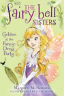 Margaret McNama The Fairy Bell Sisters #3: Golden at the Fancy-Dress (Paperback)