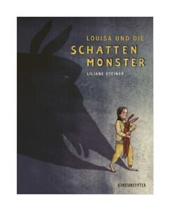 Louisa und die Schattenmonster von Liliane Steiner