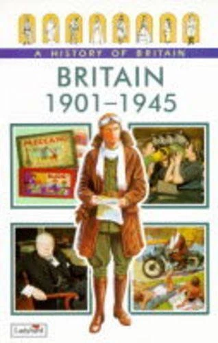 Britain 1901-1945 (Ladybird History of Britain) By Tim Wood, John Dillow - Image 1 of 1