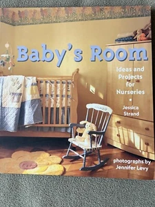 Baby's Room: Ideas and Projects for Nurseries by Strand, Jessica - Picture 1 of 2