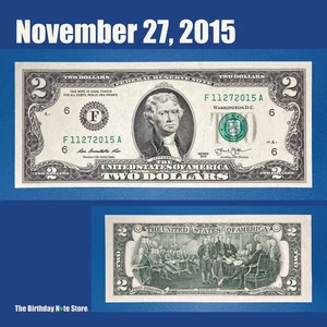 November 27, 2015 Birthday Anniversary $2 Two Dollar Bill Serial Number 11272015 - Picture 1 of 2