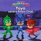 Les Pyjamasques : Yoyo contre Robo-Chat - dès 3 ans