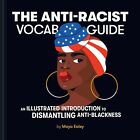 Un Vocab Guida Alla Razzismo: Il Abcs Di Anti-Blackness In America Ealey ,Maya,&