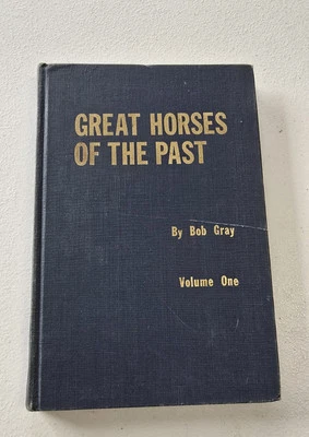 Great Horses of the Past by Bob Gray HC/DJ 1967  - Image 1 of 4