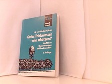 Gutes Trinkwasser - wie schützen?: Konflikt um Wasserversorgung und Gewässerschu