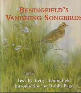 BIRDS ,BENINGFIELD'S VANISHING SONGBIRDS by BETTY BENINGFIELD , HC/DJ - Picture 1 of 2