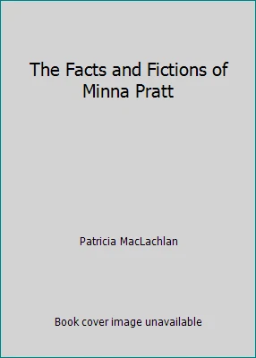 The Facts and Fictions of Minna Pratt by Patricia MacLachlan - Image 1 of 1
