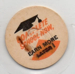 Milk Bottle Cap - Complete School Now, Earn More Later - generic cap - 1 7/16" - Picture 1 of 1