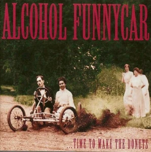 Alcohol Funnycar - Time to Make the Donuts (CD) 1993 - Picture 1 of 3
