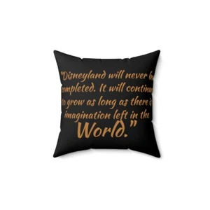 Spun Polyester Square Pillow Walt Disney Quote Disneyland will never be complete - Picture 1 of 13