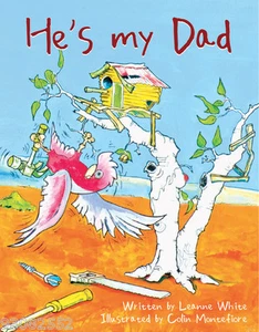 He is my Dad by Leanne White-Australian Books Illustrated, English, soft cover - Imagen 1 de 1