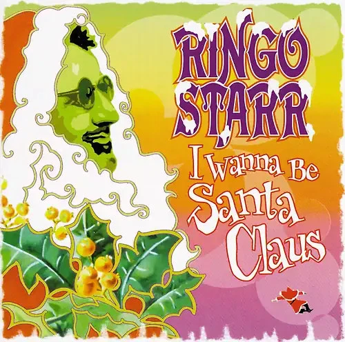 Ringo Starr - I Wanna Be Santa Claus - Bild 1 von 1