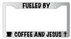 Fueled By Coffee And Jesus Chrome License Plate Frame