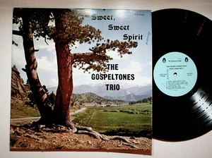 Bristol VA The Gospeltones Trio Sweet Sweet Spirit Gospel Vinyl LP Record VG+ - Picture 1 of 4
