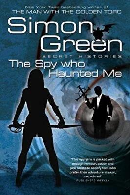 The Spy Who Haunted Me: Secret Hist..., Green, Simon R. - Image 1 of 2