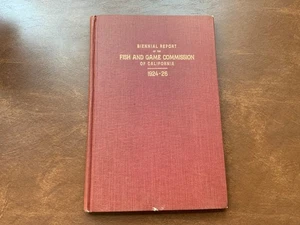 BIENNIAL REPORT OF THE FISH AND GAME COMMISSION OF CA. 1924-26 - Picture 1 of 6