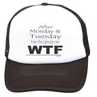 trucker hat cap foam mesh After Monday Tuesday Even Calendar Says WTF