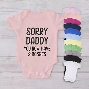 SORRY DADDY YOU NOW HAVE 2 BOSSES Baby Bodysuit Babygrow Vest Geeky Funny Mum - Picture 1 of 22