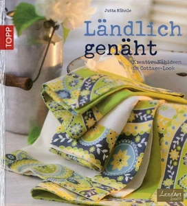 Ländlich genäht - Kreative Nähideen im Cottage-Look / Jutta Kühnle - Bild 1 von 1