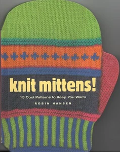 KNIT MITTENS by ROBIN HANSEN Storey Books 2002 1st - Imagen 1 de 1