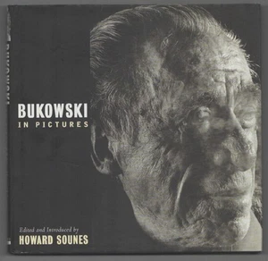 Howard SOUNES, Charles Bukowski / BUKOWSKI IN PICTURES 1st Edition 2000 #200323 - Picture 1 of 1