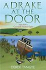 A Drake at the Door: Tales from a Cornish Flower Farm (Minack Chronicles)-Tangye
