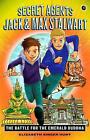 Secret Agents Jack and Max Stalwart: Book 1: The Battle for the Emerald Buddha: 