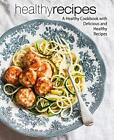 Healthy Recipes: A Healthy Cookbook with Delicious and Healthy Recipes, Press-,