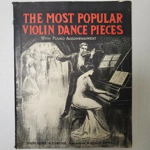 The Most Popular Violin Dance Pieces w/ Piano Accompaniment Published 1910 - Picture 1 of 3