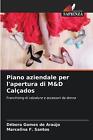 Piano aziendale per l'apertura di M&D Calados autorstwa D?bora Gomes de Ara?jo Paperbac