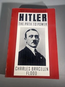 HITLER THE PATH TO POWER BY CHARLES BRACELEN FLOOD BOOK First Ed. And Print - Picture 1 of 4