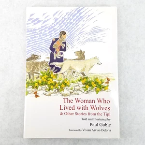 Woman Who Lived with Wolves & Other Stories from the Tipi by Paul Goble NO MARKS - Imagen 1 de 10