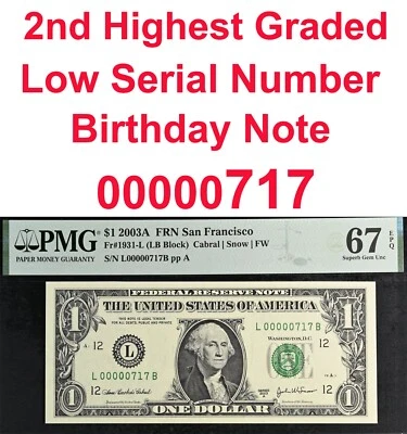 2003A $1 Federal Reserve Note PMG 67EPQ 2nd best low serial number birthday 717 - Image 1 of 4