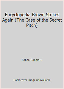 Encyclopedia Brown Strikes Again (The Case of the Secret Pitch)